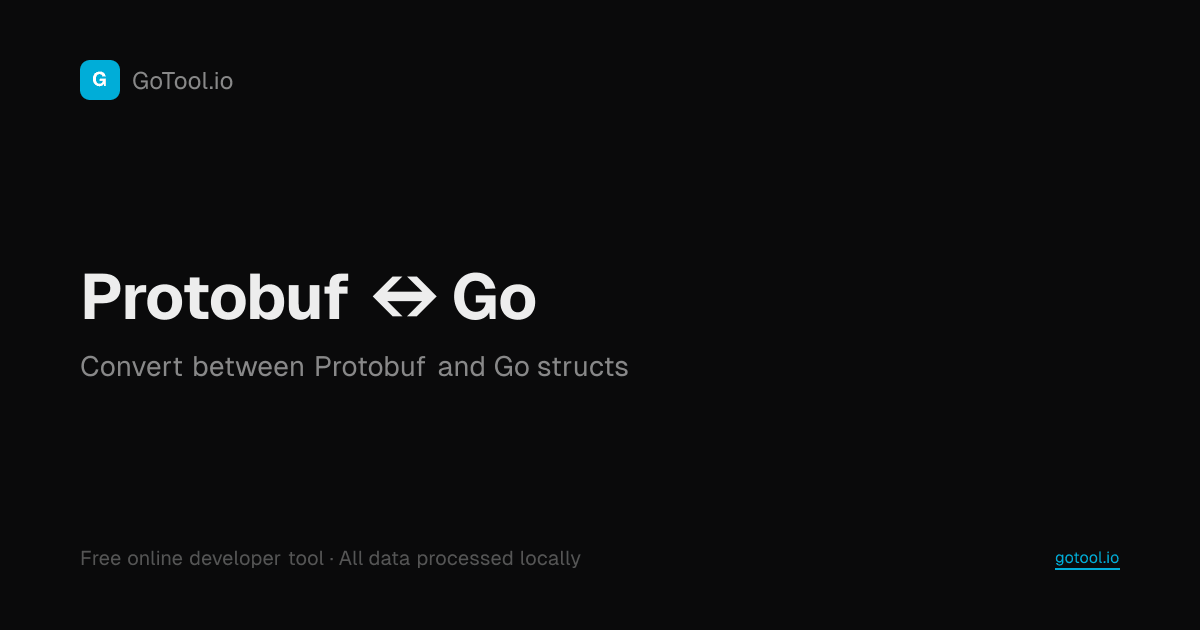 Protobuf ↔ Go — Free Online Tool | GoTool